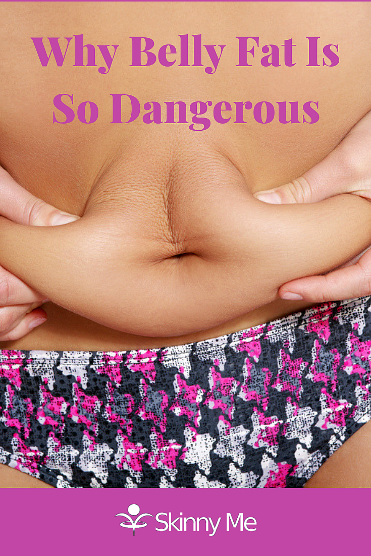 Why Belly Fat Is So Dangerous Skinny Me