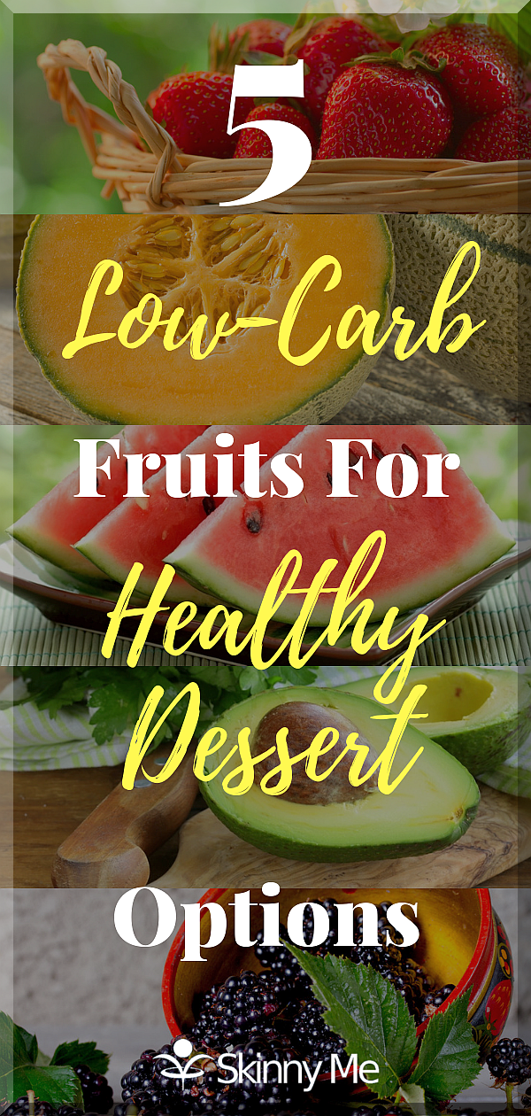5 Low Carb Fruits For Healthy Dessert Options