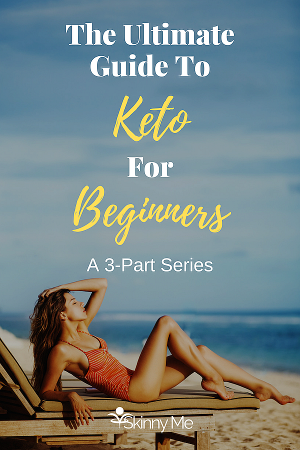 The Ultimate Guide To Keto For Beginners: Part 1